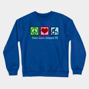 Peace Love Adapted P.E. Crewneck Sweatshirt